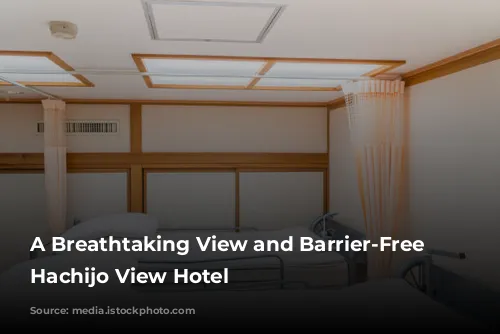 A Breathtaking View and Barrier-Free Comfort: Hachijo View Hotel