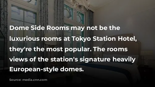 Dome Side Rooms may not be the most luxurious rooms at Tokyo Station Hotel, but they're the most popular. The rooms offer views of the station's signature heavily ornamented European-style domes. 