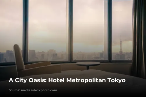 A City Oasis: Hotel Metropolitan Tokyo