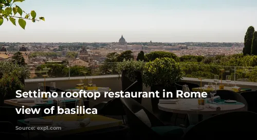 Settimo rooftop restaurant in Rome with view of basilica