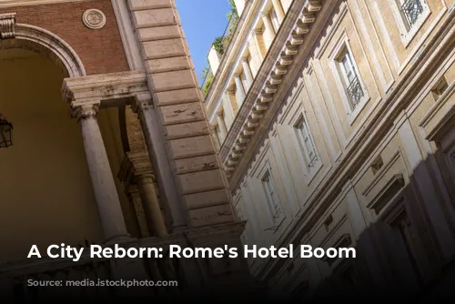 A City Reborn: Rome's Hotel Boom