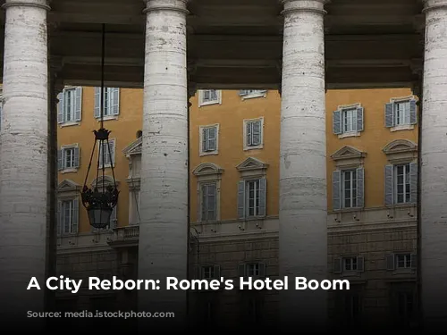 A City Reborn: Rome's Hotel Boom