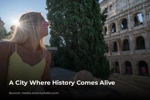 A City Where History Comes Alive