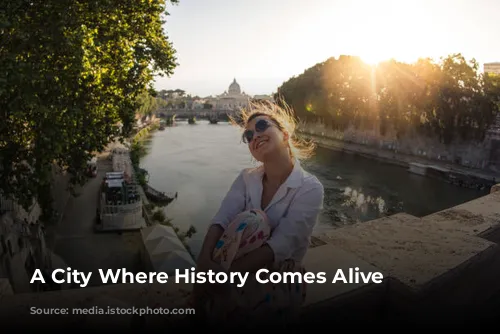 A City Where History Comes Alive