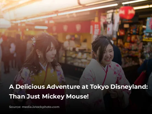 A Delicious Adventure at Tokyo Disneyland: More Than Just Mickey Mouse!