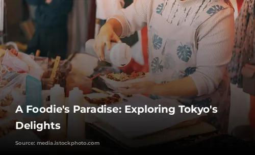 A Foodie's Paradise: Exploring Tokyo's Culinary Delights