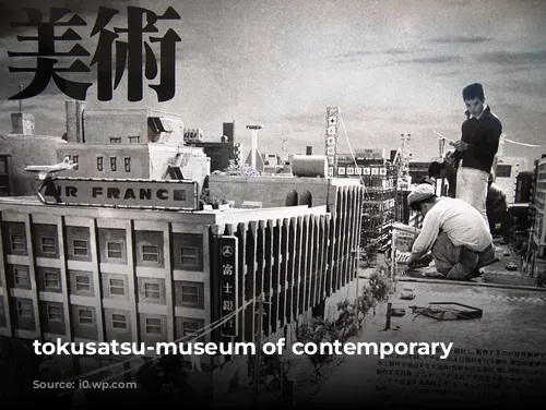 tokusatsu-museum of contemporary art,tokyo