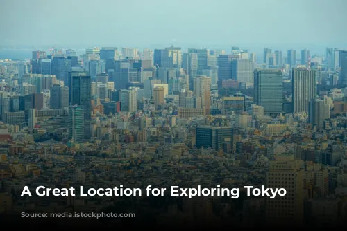 A Great Location for Exploring Tokyo