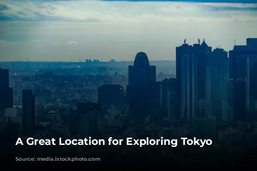 A Great Location for Exploring Tokyo