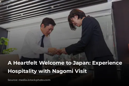 A Heartfelt Welcome to Japan: Experience True Hospitality with Nagomi Visit