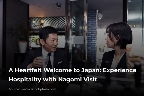 A Heartfelt Welcome to Japan: Experience True Hospitality with Nagomi Visit