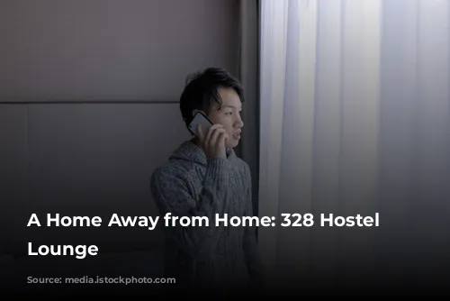 A Home Away from Home: 328 Hostel & Lounge