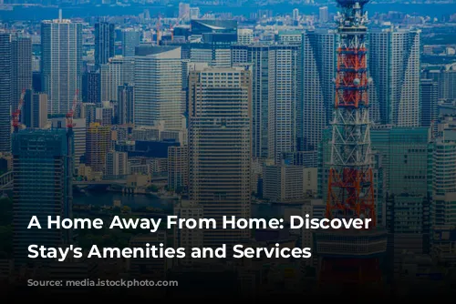 A Home Away From Home: Discover Tokyu Stay's Amenities and Services