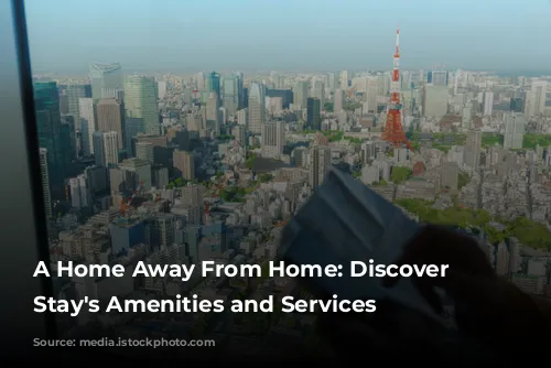 A Home Away From Home: Discover Tokyu Stay's Amenities and Services