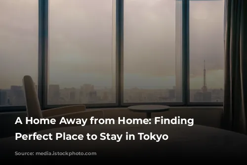 A Home Away from Home: Finding the Perfect Place to Stay in Tokyo