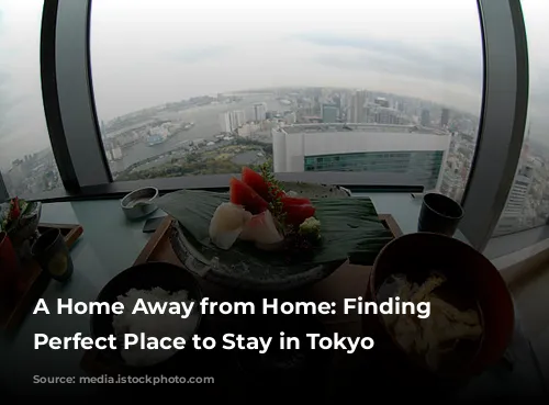 A Home Away from Home: Finding the Perfect Place to Stay in Tokyo