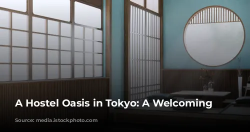 A Hostel Oasis in Tokyo: A Welcoming Escape