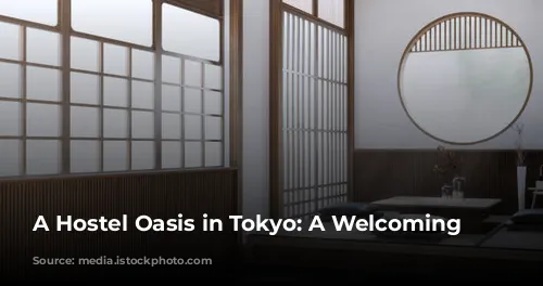 A Hostel Oasis in Tokyo: A Welcoming Escape