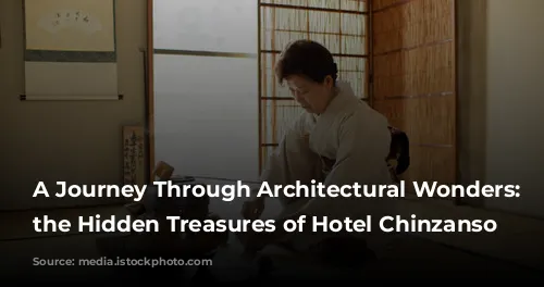 A Journey Through Architectural Wonders: Unveiling the Hidden Treasures of Hotel Chinzanso Tokyo