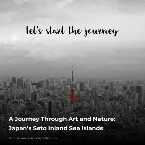 A Journey Through Art and Nature: Exploring Japan's Seto Inland Sea Islands