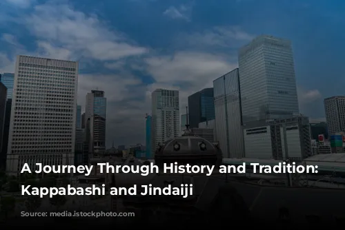 A Journey Through History and Tradition: Exploring Kappabashi and Jindaiji