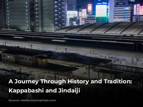 A Journey Through History and Tradition: Exploring Kappabashi and Jindaiji