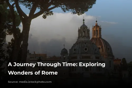 A Journey Through Time: Exploring the Wonders of Rome