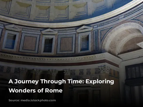 A Journey Through Time: Exploring the Wonders of Rome