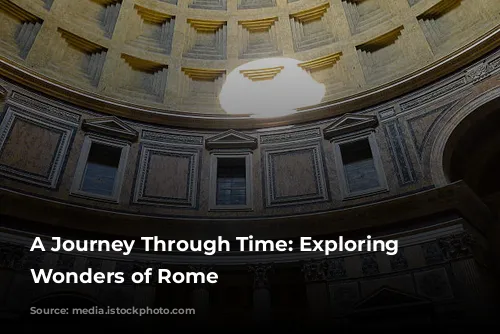 A Journey Through Time: Exploring the Wonders of Rome