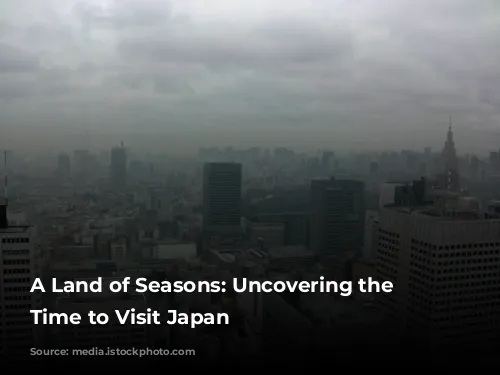 A Land of Seasons: Uncovering the Best Time to Visit Japan