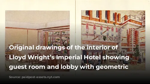 Original drawings of the interior of Frank Lloyd Wright’s Imperial Hotel showing a guest room and lobby with geometric columns.
