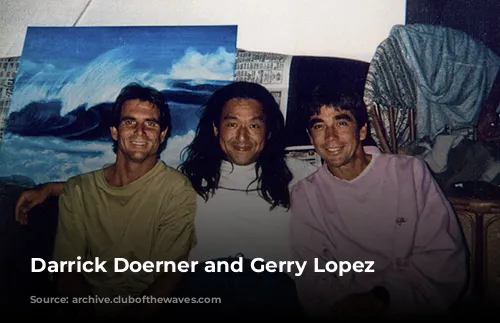 Darrick Doerner and Gerry Lopez