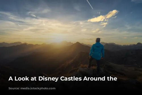 A Look at Disney Castles Around the World