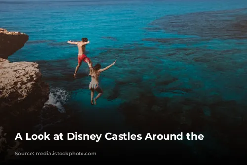 A Look at Disney Castles Around the World