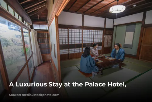 A Luxurious Stay at the Palace Hotel, Tokyo