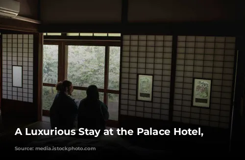 A Luxurious Stay at the Palace Hotel, Tokyo