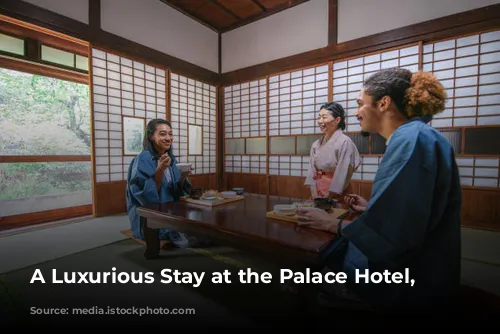 A Luxurious Stay at the Palace Hotel, Tokyo