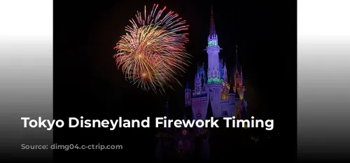 Tokyo Disneyland Firework Timing