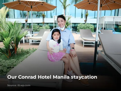 Our Conrad Hotel Manila staycation experience