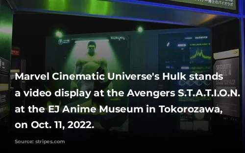 Marvel Cinematic Universe's Hulk stands on a video display at the Avengers S.T.A.T.I.O.N. exhibit at the EJ Anime Museum in Tokorozawa, Japan, on Oct. 11, 2022.