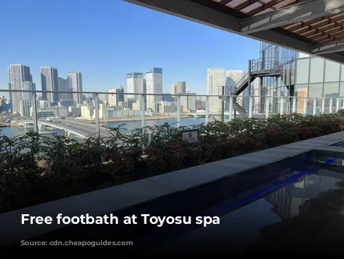 Free footbath at Toyosu spa