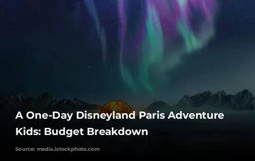 A One-Day Disneyland Paris Adventure with Kids: Budget Breakdown