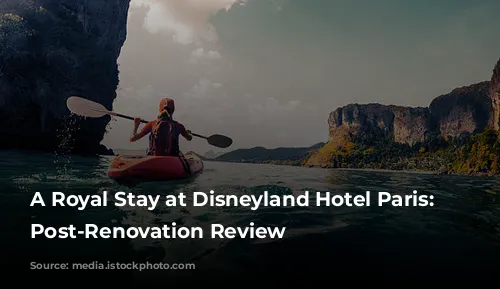 A Royal Stay at Disneyland Hotel Paris: A Post-Renovation Review