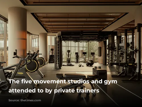 The five movement studios and gym are attended to by private trainers