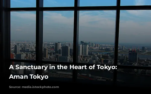 A Sanctuary in the Heart of Tokyo: The Aman Tokyo