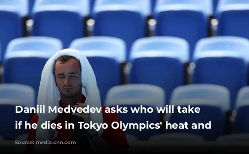 Daniil Medvedev asks who will take responsibility if he dies in Tokyo Olympics' heat and humidity