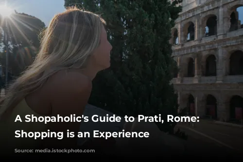 A Shopaholic's Guide to Prati, Rome: Where Shopping is an Experience