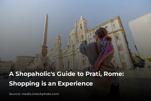 A Shopaholic's Guide to Prati, Rome: Where Shopping is an Experience