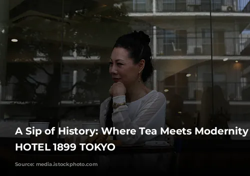 A Sip of History: Where Tea Meets Modernity at HOTEL 1899 TOKYO