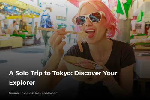 A Solo Trip to Tokyo: Discover Your Inner Explorer